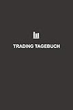 Trading Tagebuch: Perfekt als Notizbuch für jeden Daytrader, Langzeit Investor oder für Banker und Broker die jeden Tag mit Aktien zu tun haben.