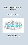 How Copy Trading Works: Complete Guide