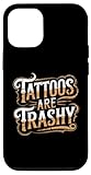 Hülle für iPhone 12/12 Pro Tattoos sind trashiger Sarkasmus Witz Tattoo Meme Herren Damen