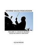 Beyond Salsa Percussion: Calixto Oviedo - Drums & Timbales: Timba Gears