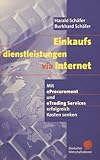 Einkaufsdienstleistungen via Internet: Mit eProcurement und eTrading Services erfolgreich Kosten senken