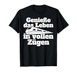 Genieße Das Leben In Vollen Zügen Bahn Zug Pendler Eisenbahn T-Shirt