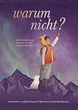 Warum nicht? - Eine Geschichte über das Entdecken unserer hell funkelnden Möglichkeiten: Das besondere Kinderbuch vom 'Vielleicht' Bestseller-Duo | (Geschenkbuch Mädchen und Jungen)