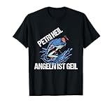 Petri Heil Angeln ist geil Damen Herren Fischer Angler T-Shirt