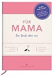 Für Mama: Ein Buch über uns