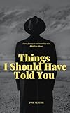 Things I Should Have Told You (English Edition)