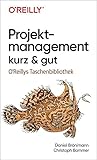 Projektmanagement kurz & gut