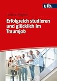 Erfolgreich studieren und glücklich im Traumjob: Ein Leitfaden für den persönlichen Student Life Cycle