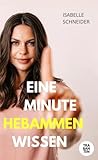 Eine Minute Hebammenwissen