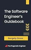 The Software Engineer's Guidebook: Navigating senior, tech lead, and staff engineer positions at tech companies and startups (English Edition)