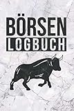 Börsen Logbuch: Tagebuch zur Dokumentation von Käufen und Verkäufen deiner Aktien - Integriertes Logbuch für Broker, Sparpläne, Dividenden, Aktien und ETFs