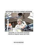 Beyond Salsa Percussion: Calixto Oviedo - Drums & Timbales: Basic Rhythms