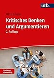 Kritisches Denken und Argumentieren (Studieren, aber richtig)