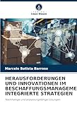 HERAUSFORDERUNGEN UND INNOVATIONEN IM BESCHAFFUNGSMANAGEMENT: INTEGRIERTE STRATEGIEN: Nachhaltige und anpassungsfähige Lösungen