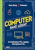 Computer ganz leicht: So funktionieren PCs, Laptops, Smartphones & Co. | Neuausgabe 2024 und 2025