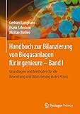 Handbuch zur Bilanzierung von Biogasanlagen für Ingenieure – Band I: Grundlagen und Methoden für die Bewertung und Bilanzierung in der Praxis