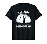 Angelrute Angeln - Ich liebe meine Frau Geschenk für Angler T-Shirt