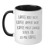 TASSENTICKER Tasse mit Spruch - Kaffee jammert Nicht - beidseitig Bedruckt - Kaffeetasse - lustig - Arbeit - Büro - Chef - Geschenk, VCACEN005, Weiß, Schwarz