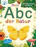 Mein Abc der Natur: Buchstaben fühlen und lernen - Pappbilderbuch mit Fingerspuren ab 3 Jahren (Die Deine-meine-unsere-Welt-Reihe, Band 3)