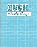 Poolpflege Buch: Heft zur Gesundheits und Wasserüberwachung - Praktisches Wartungsheft - Tagebuch zum Notieren und Analysieren der Schwimmbadsicherheit - Für Amateure oder Profis