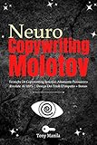 Neurocopywriting Molotov: Tecniche Di Copywriting Ipnotico Altamente Persuasivo Rivelate Al 100% | Design Dei Titoli D'impatto + Bonus (Copywriting & Storytelling (IT) Vol. 4) (Italian Edition)