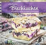 allerbeste Blechkuchen: 60 Landfrauen verraten ihre liebsten Kuchenrezepte. Von Apfelkuchen bis Zitronenkuchen: einfache bis raffinierte Backrezepte für Kuchen vom Blech für jeden Anlass