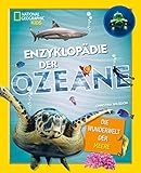 Enzyklopädie der Ozeane: Die Wunderwelt der Meere: National Geographic Kids; für Kinder ab 8 Jahren