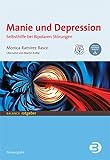 Manie und Depression: Selbsthilfe bei bipolaren Störungen (BALANCE Ratgeber)