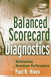 Balanced Scorecard Diagnostics: Maintaining Maximum Performance (English Edition)