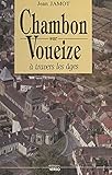 Chambon-sur-Voueize à travers les âges (French Edition)