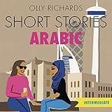 Short Stories in Arabic for Intermediate Learners (MSA): Read for pleasure at your level, expand your vocabulary and learn Modern Standard Arabic the fun way!