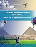 Das Erste Arabische Lesebuch für Anfänger: Stufen A1 und A2 Zweisprachig mit Arabisch-deutscher Übersetzung (Gestufte Arabische Lesebücher)