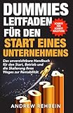 Dummies Leitfaden für den Start eines Unternehmens: Das unverzichtbare Handbuch für den Start, Betrieb und die Skalierung Ihres Weges zur Rentabilität