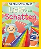 Experimente & Spaß: Licht und Schatten: National Geographic Kids; für Kinder ab 8 Jahren