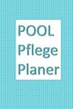 POOL Pflege Planer: Kontrolle der Wasserwerte - Poolpflege - Pool-Checkheft - Schwimmbadpflege