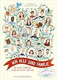 Wir alle sind Familie (Stadt Land Mama): 10 echte Familien laden uns in ihr Leben ein | Ein wunderbar berührendes Kinderbuch ab 5 Jahren über Familienkonstellationen