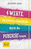 Vier Werte, die Eltern & Jugendliche durch die Pubertät tragen