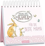 Weißt du eigentlich, wie lieb ich dich hab?: Für die beste Mama | Aufsteller für die tolle Mütter