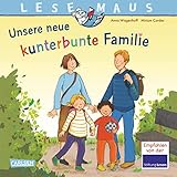 LESEMAUS 170: Unsere neue kunterbunte Familie: Ein Bilderbuch über das Leben in einer Patchwork-Familie (170)