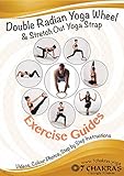 Yoga Wheel Exercise Guide- Using a Double Radian Yoga Wheels and Stretch out yoga strap for stretching and for back pain, relaxation and general fitness: A Step by Step Guide (English Edition)