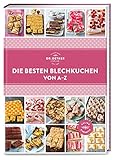 Die besten Blechkuchen von A–Z: So geht Backen für die große Kaffeerunde: Über 110 einfache Rezepte, vom Apfel- bis zum Zwetschgenkuchen. (A-Z Reihe)