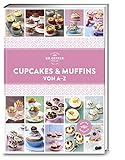 Dr. Oetker Verlag Cupcakes & Muffins von A - Z (A-Z Reihe): Über 120 Kleingebäck-Rezepte alphabetisch sortiert. Die ultimative Rezeptsammlung für süßen Genuss ohne Grenzen.