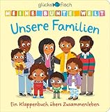 Glücksfisch: Meine bunte Welt: Unsere Familien: Ein Klappenbuch übers Zusammenleben | Mit Spielklappen für Kinder ab 2 Jahren. Pappbilderbuch zum Mitmachen und Entdecken für Kleinkinder