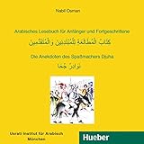 Arabisches Lesebuch für Anfänger und Fortgeschrittene: Die Anekdoten des Spaßmachers Djuha