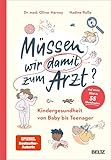 Müssen wir damit zum Arzt?: Kindergesundheit von Baby bis Teenager. Auf einen Blick in 55 Sketchnotes