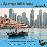 Vereinigte Arabische Emirate - Kunst & Kultur: 7 Tage Vereinigte Arabische Emirate - Audiotraveller