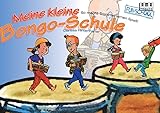 Meine kleine Bongo-Schule: So macht Trommel lernen Spass!: So macht Trommeln lernen Spaß (Fun-School)